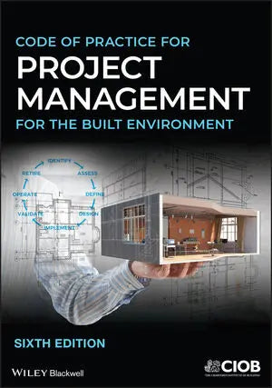 Code of Practice for Project Management for the Built Environment, 6/e