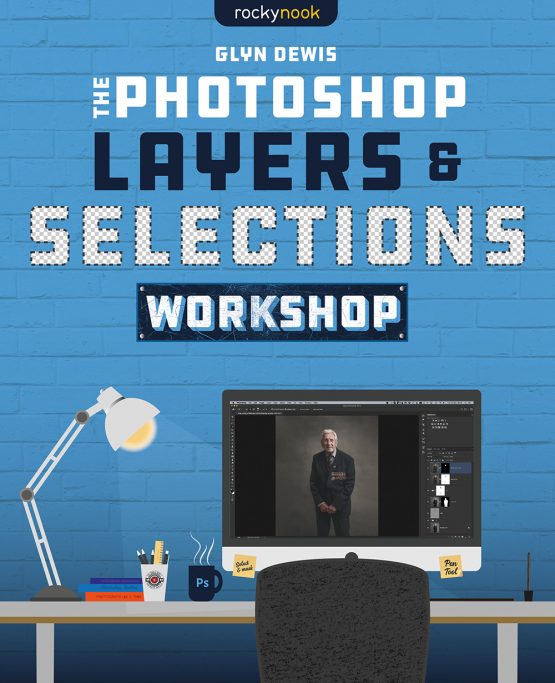 PHOTOSHOP LAYERS AND SELECTIONS WORKSHOP