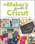 MAKER’S GUIDE TO CRICUT