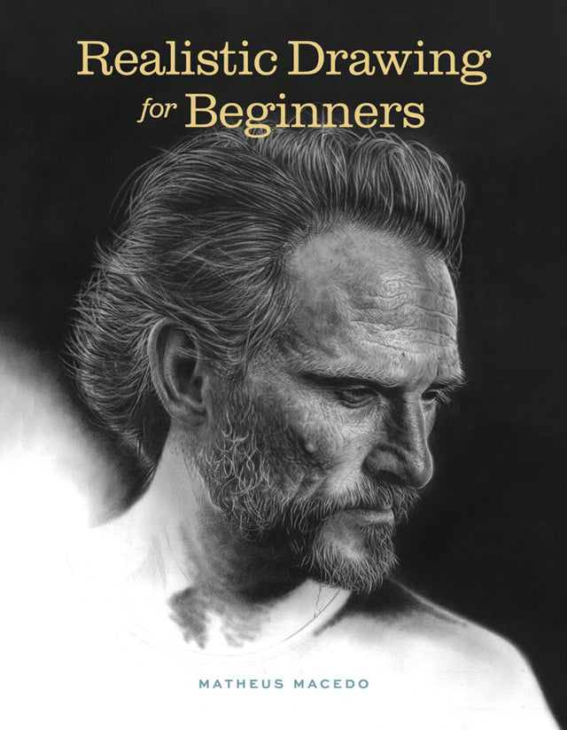 Realistic Drawing For Beginners: How To Create Stunning, Lifelike ...