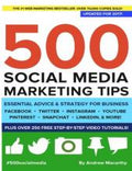 500 Social Media Marketing Tips: Essential Advice, Hints and Strategy for Business: