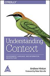 Understanding Context: Environment, Language, and Information Architecture