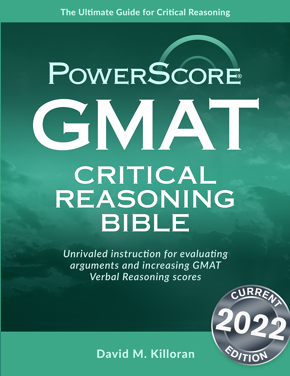 PowerScore GMAT Critical Reasoning Bible (2022)