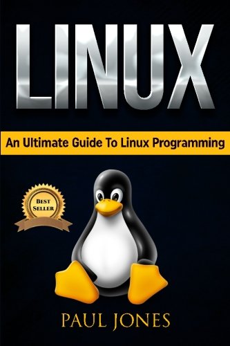Linux: The Fundamentals Of The Linux Operating System: A Complete Beginners Guide To Linux Mastery.