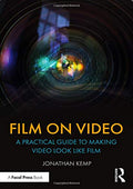 Film on Video: A Practical Guide to Making Video Look like Film (Paperback)