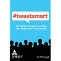 #TWEETSMART: 25 TWITTER PROJECTS TO HELP YOU BUILD YOUR COMMUNITY