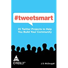 #TWEETSMART: 25 TWITTER PROJECTS TO HELP YOU BUILD YOUR COMMUNITY