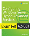 Exam Ref AZ-801 Configuring Windows Server Hybrid Advanced Services (Paperback)