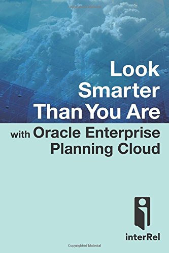 Look Smarter Than You Are with Oracle Enterprise Planning Cloud