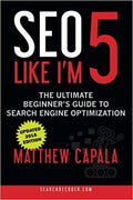 SEO Like I'm 5: The Ultimate Beginner's Guide to Search Engine Optimization
