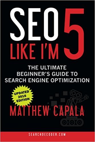 SEO Like I'm 5: The Ultimate Beginner's Guide to Search Engine Optimization
