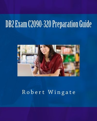 DB2 Exam C2090-320 Preparation Guide (Paperback)