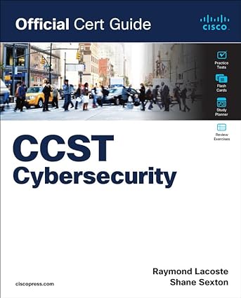 Cisco Certified Support Technician (CCST) Cybersecurity 100-160 Official Cert Guide