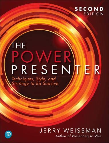 Power Presenter: Techniques, Style, and Strategy to Be Suasive , 2/E (Paperback)
