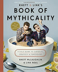 Rhett & Link's Book of Mythicality: A Field Guide to Curiosity, Creativity, and Tomfoolery   (Hardcover)