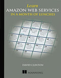 Learn Amazon Web Services In A Month Of Lunches