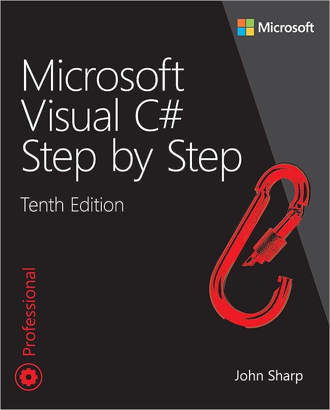 Microsoft Visual C# Step by Step, 10/e