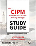 IAPP CIPM Certified Information Privacy Manager Study Guide
