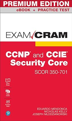 CCNP and CCIE Security Core SCOR 350-701 Exam Cram