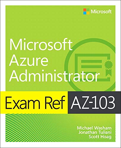 Exam Ref AZ-103 Microsoft Azure Administrator (Paperback)