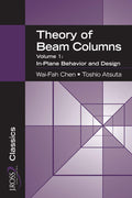 Theory of Beam-Columns, Volume 1: In-Plane Behavior and Design (Paperback)