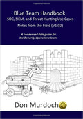 Blue Team Handbook: SOC, SIEM, and Threat Hunting (V1.02)