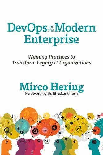 DevOps For The Modern Enterprise: Winning Practices to Transform Legacy IT Organizations (Paperback)