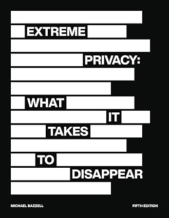 Extreme Privacy, 5/E
