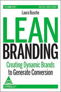 Lean Branding: Creating Dynamic Brands to Generate Conversion