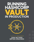 Running HashiCorp Vault in Production (Paperback)