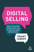 Digital Selling: How to Use Social Media and the Web to Generate Leads and Sell More (Paperback)