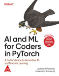 AI and ML for Coders in PyTorch (Full Colour Edition)