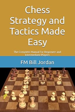 Chess Strategy and Tactics Made Easy