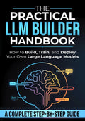 The Practical LLM Builder Handbook