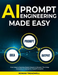 AI Prompt Engineering Made Easy