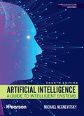 ARTIFICIAL INTELLIGENCE: A Guide to Intelligent Systems, 4/e