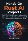Hands-On Rust AI Projects