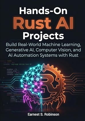 Hands-On Rust AI Projects