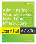 Exam Ref AZ-800 Administering Windows Server Hybrid Core Infrastructure (Paperback)