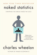 Naked Statistics: Stripping the Dread from the Data  (Paperback)