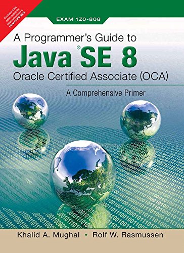 Programmer's Guide to Java SE 8 Oracle Certified Associate (OCA)
