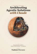 Architecting Agentic Solutions with Claude: Exam preparation guide for Claude Certified Architect – Foundations