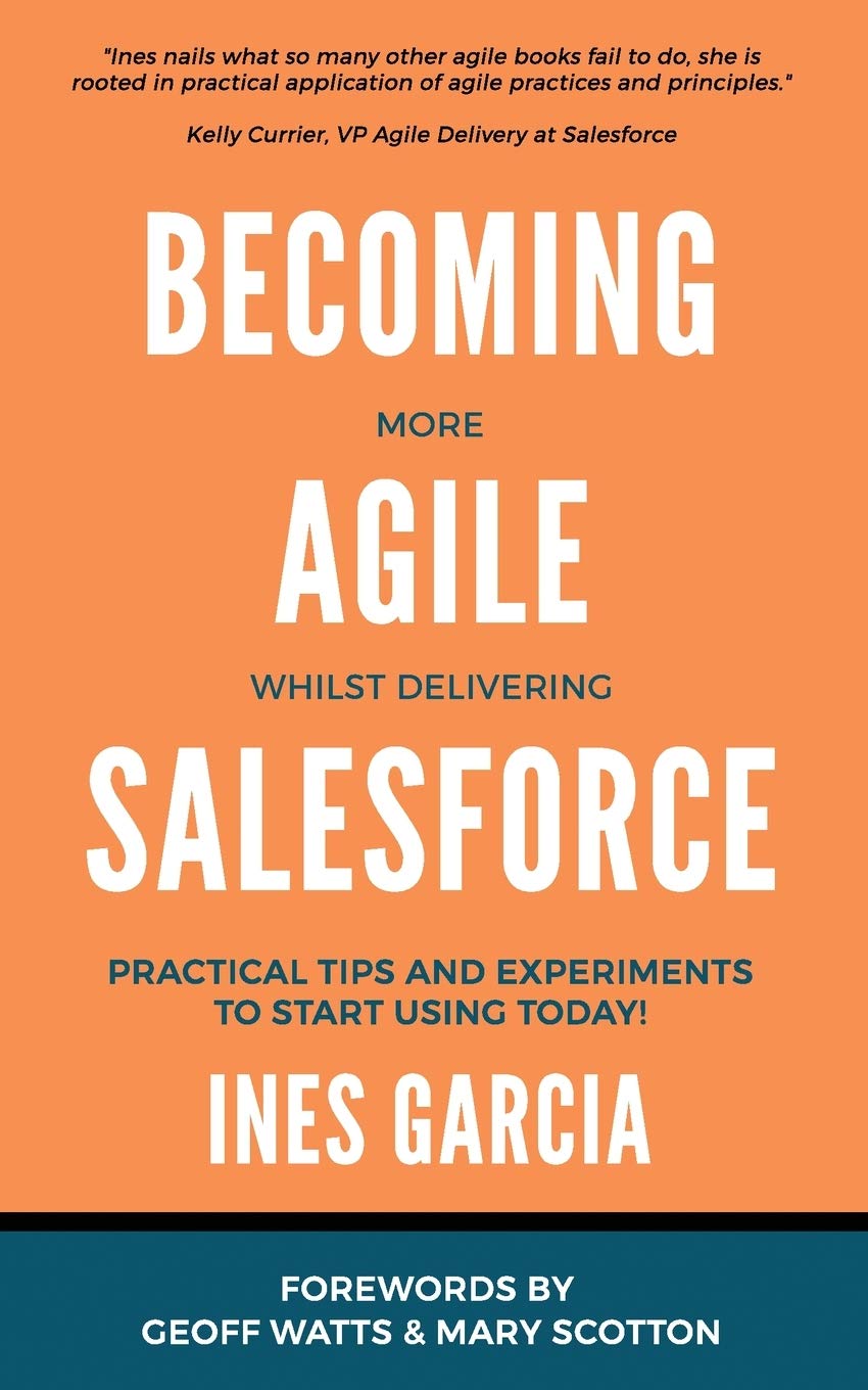 Becoming more agile whilst delivering Salesforce (Paperback)