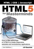 HTML5 for Masterminds, 3/E