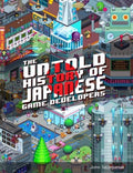 Untold History of Japanese Game Developers: Gold (Paperback)