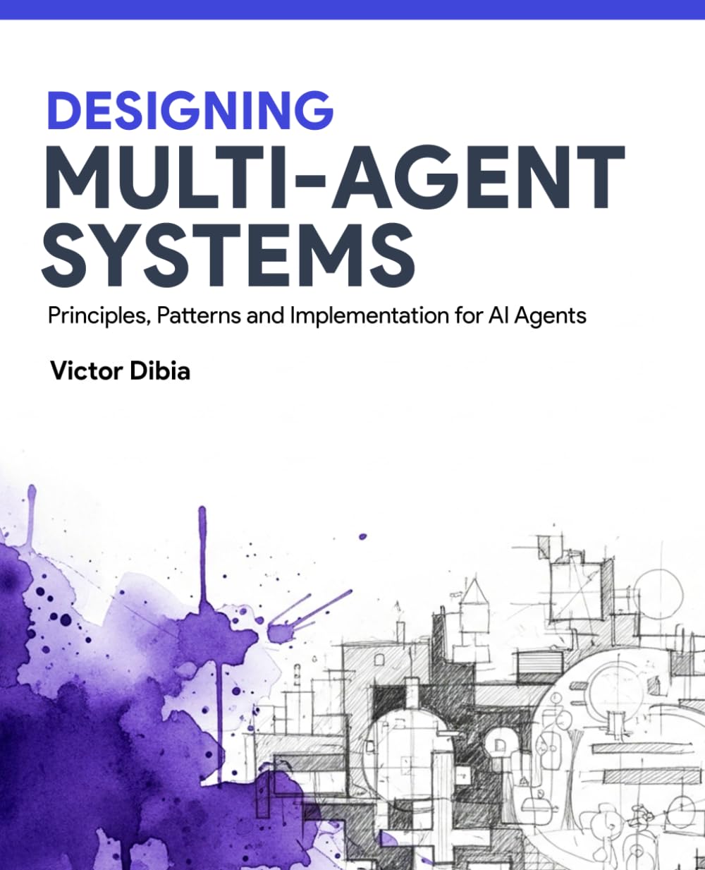 Designing Multi-Agent Systems
