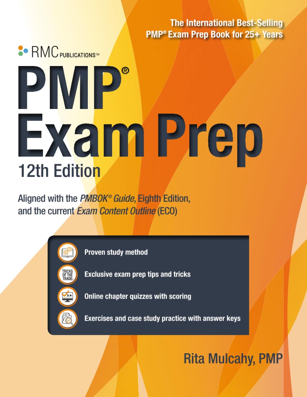 PMP® Exam Prep: Aligned with the PMBOK® Guide, Eighth Edition, and the current Exam Content Outline (ECO), 12/e
