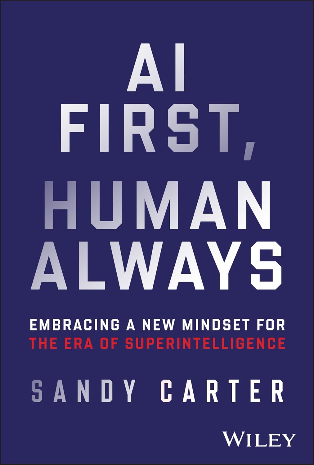 AI First, Human Always
