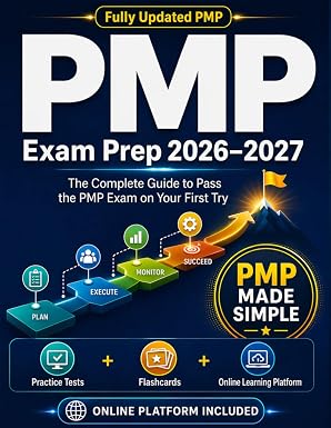PMP Exam Prep: The Complete Guide to Ace the PMP Exam and Achieve Your Best Score