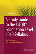 Study Guide to the ISTQB® Foundation Level 2018 Syllabus: Test Techniques and Sample Mock Exams (Paperback)